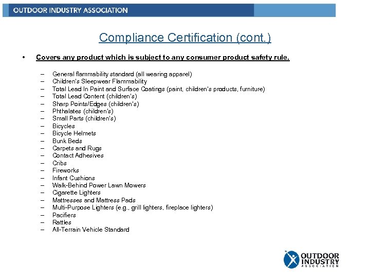 Compliance Certification (cont. ) • Covers any product which is subject to any consumer