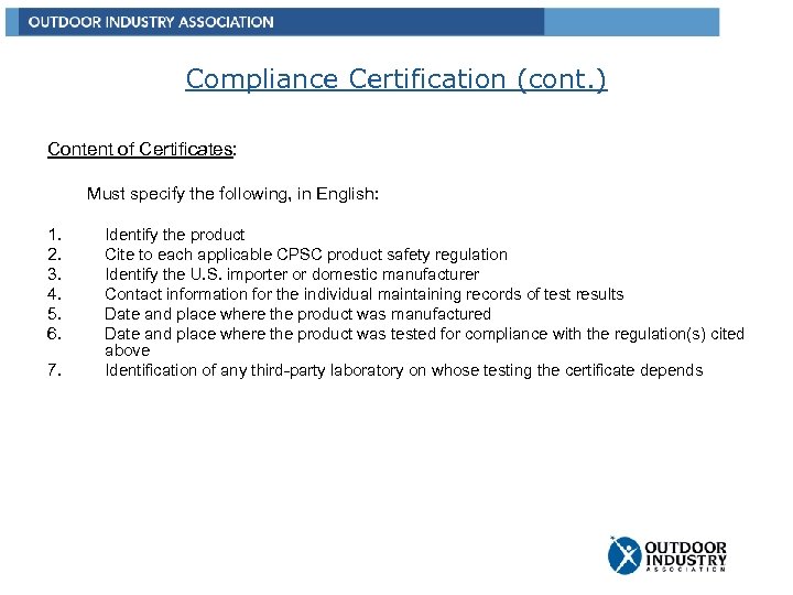 Compliance Certification (cont. ) Content of Certificates: Must specify the following, in English: 1.