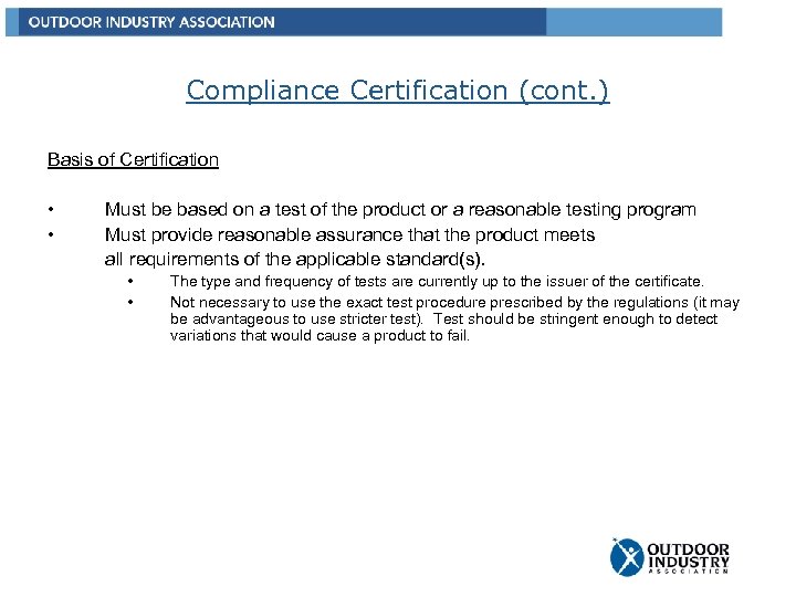 Compliance Certification (cont. ) Basis of Certification • • Must be based on a