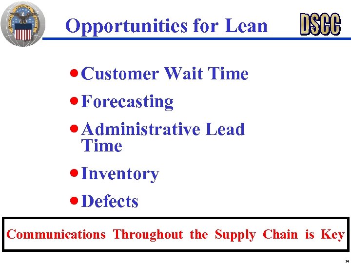 Opportunities for Lean n Customer Wait Time n Forecasting n Administrative Time n Inventory