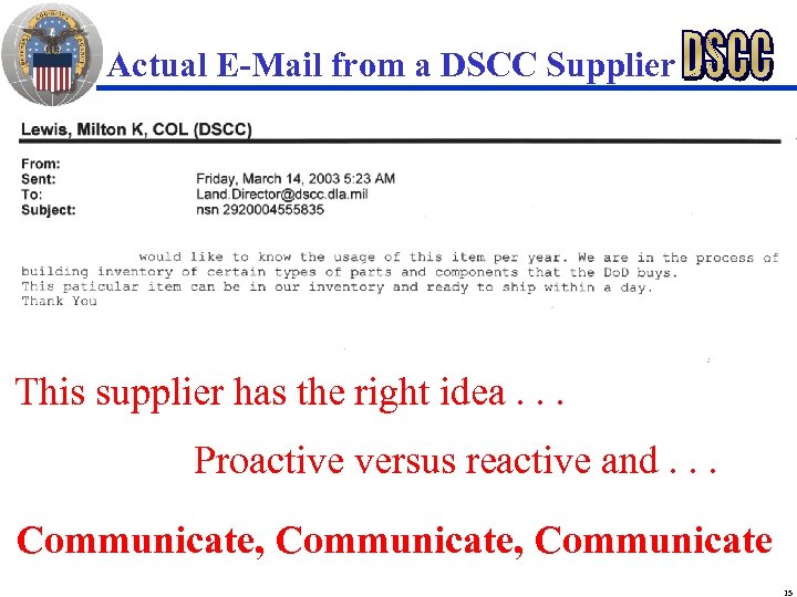 Actual E-Mail from a DSCC Supplier This supplier has the right idea. . .