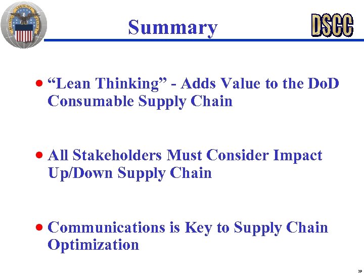 Summary n “Lean Thinking” - Adds Value to the Do. D Consumable Supply Chain