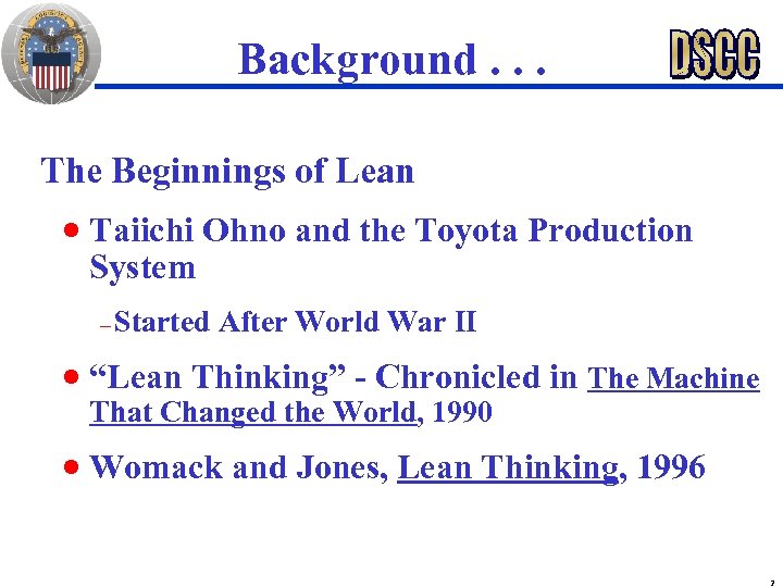 Background. . . The Beginnings of Lean n Taiichi System Ohno and the Toyota