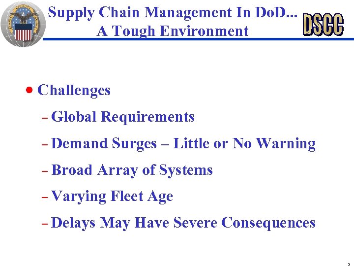 Supply Chain Management In Do. D. . . A Tough Environment n Challenges –