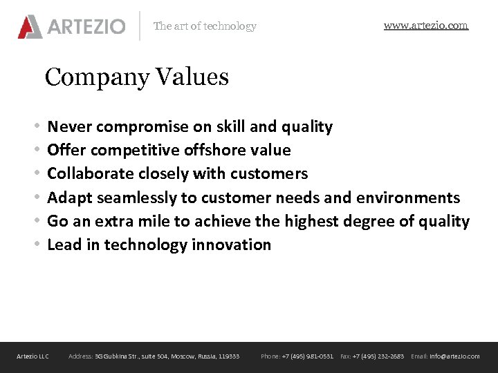 The art of technology www. artezio. com Company Values • • • Never compromise
