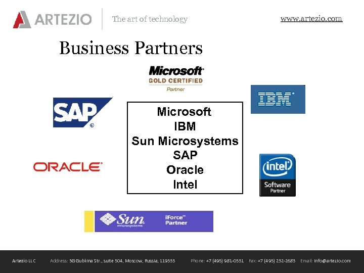 www. artezio. com The art of technology Business Partners Microsoft IBM Sun Microsystems SAP