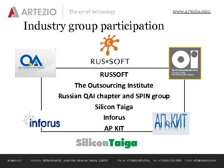 www. artezio. com The art of technology Industry group participation RUSSOFT The Outsourcing Institute