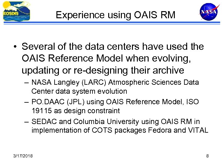 Experience using OAIS RM • Several of the data centers have used the OAIS
