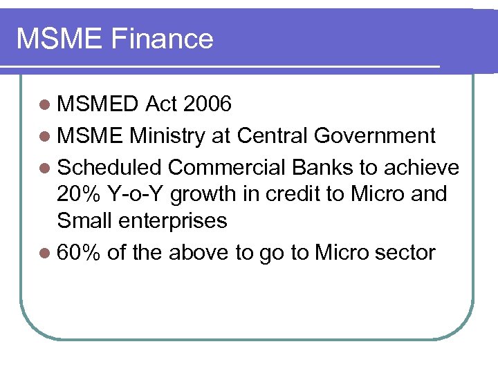 MSME Finance l MSMED Act 2006 l MSME Ministry at Central Government l Scheduled
