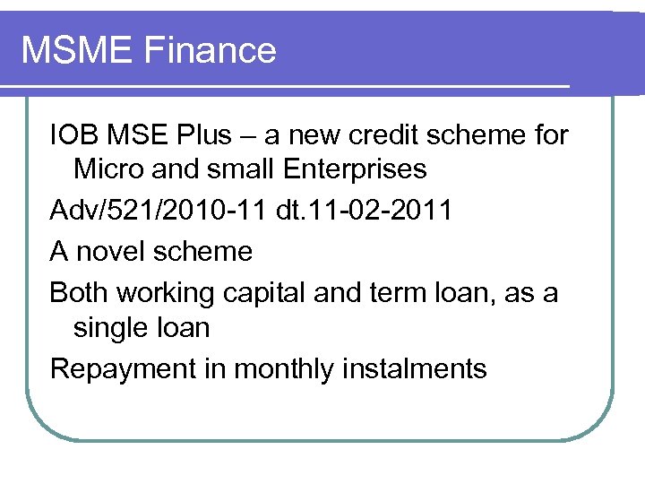 MSME Finance IOB MSE Plus – a new credit scheme for Micro and small
