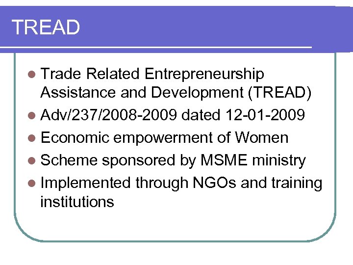TREAD l Trade Related Entrepreneurship Assistance and Development (TREAD) l Adv/237/2008 -2009 dated 12