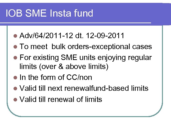 IOB SME Insta fund l Adv/64/2011 -12 dt. 12 -09 -2011 l To meet