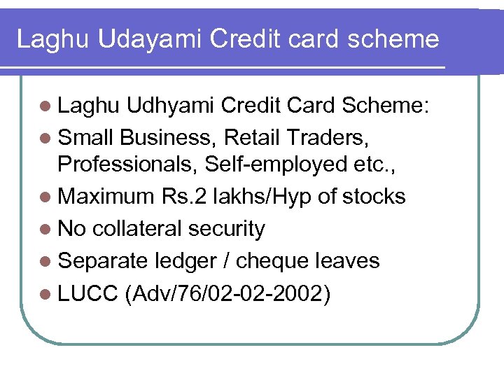 Laghu Udayami Credit card scheme l Laghu Udhyami Credit Card Scheme: l Small Business,
