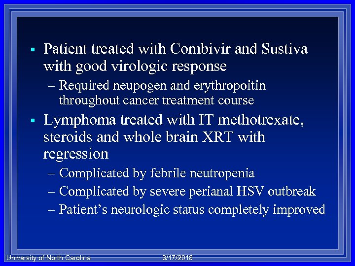 § Patient treated with Combivir and Sustiva with good virologic response – Required neupogen
