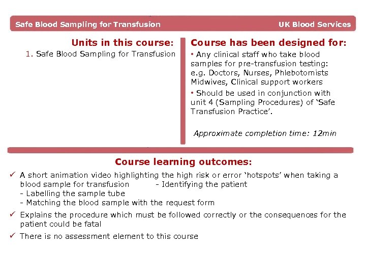 Safe Blood Sampling for Transfusion Units in this course: 1. Safe Blood Sampling for