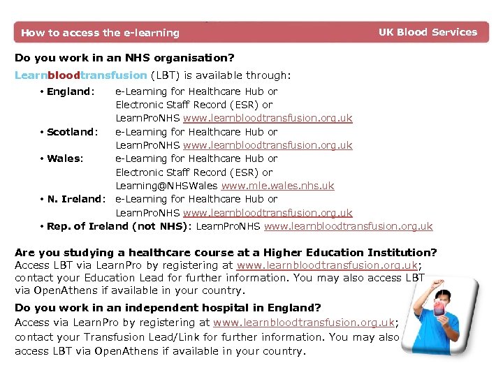 How to access the e-learning UK Blood Services Do you work in an NHS