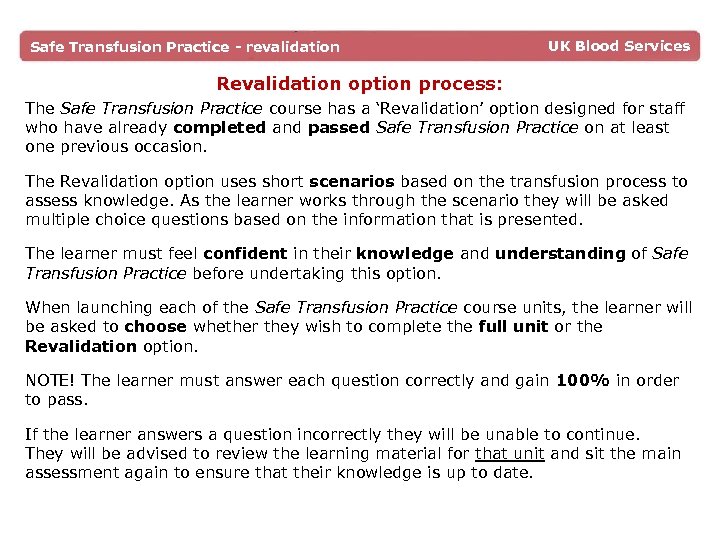 Safe Transfusion Practice - revalidation UK Blood Services Revalidation option process: The Safe Transfusion