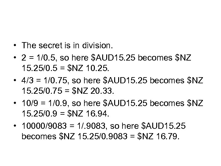  • The secret is in division. • 2 = 1/0. 5, so here