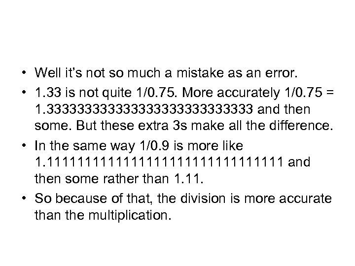  • Well it’s not so much a mistake as an error. • 1.