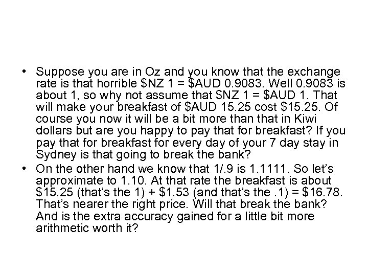  • Suppose you are in Oz and you know that the exchange rate