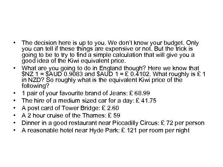  • The decision here is up to you. We don’t know your budget.