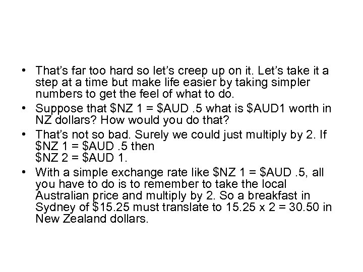  • That’s far too hard so let’s creep up on it. Let’s take