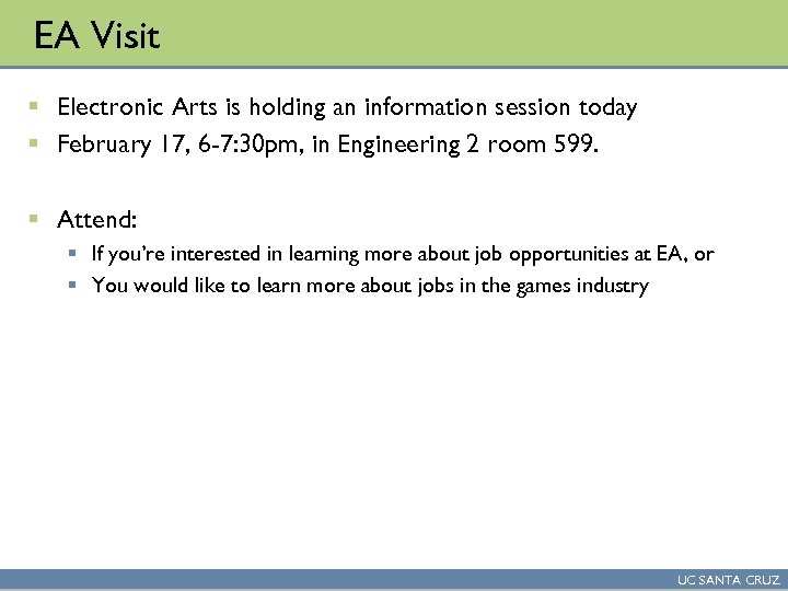 EA Visit § Electronic Arts is holding an information session today § February 17,