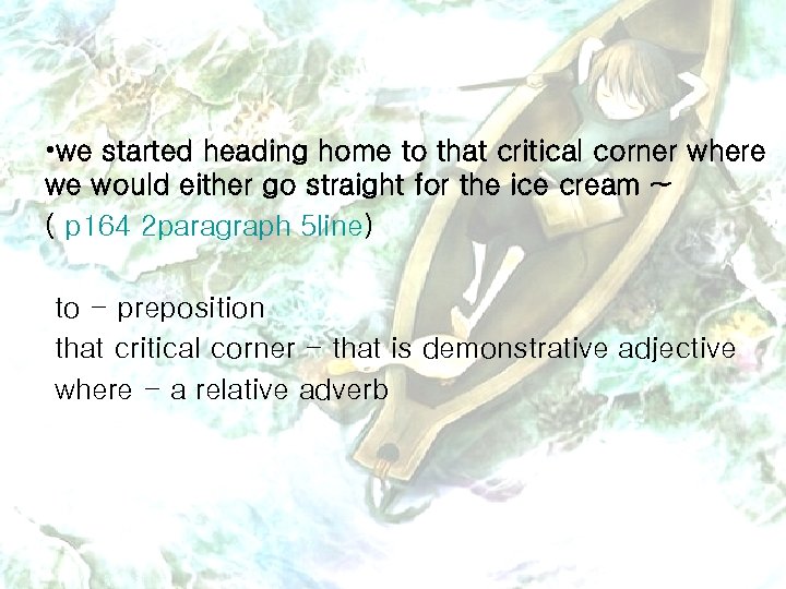  • we started heading home to that critical corner where we would either