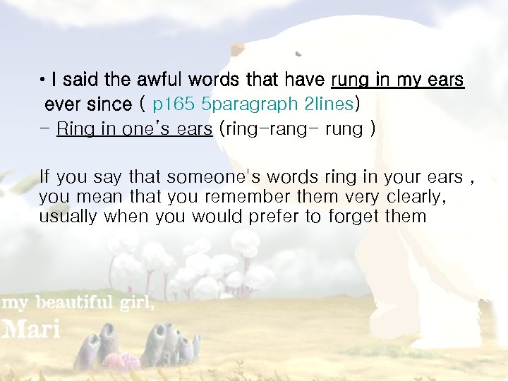  • I said the awful words that have rung in my ears ever