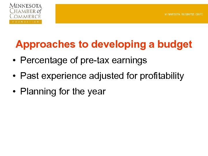 Approaches to developing a budget • Percentage of pre-tax earnings • Past experience adjusted
