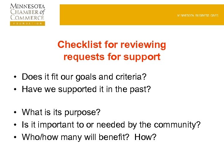 Checklist for reviewing requests for support • Does it fit our goals and criteria?