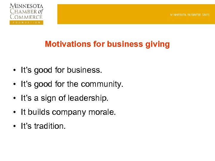 Motivations for business giving • It’s good for business. • It’s good for the