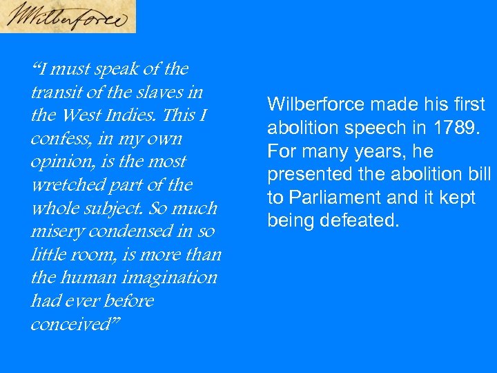 “I must speak of the transit of the slaves in the West Indies. This