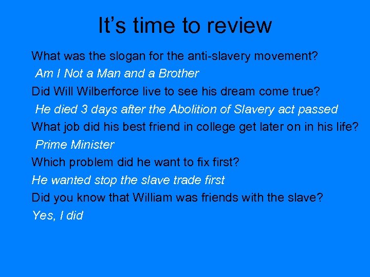 It’s time to review What was the slogan for the anti-slavery movement? Am I