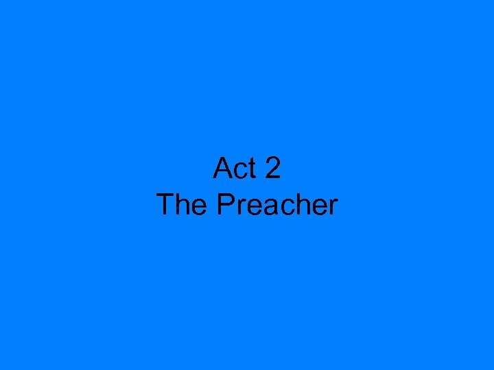 Act 2 The Preacher 