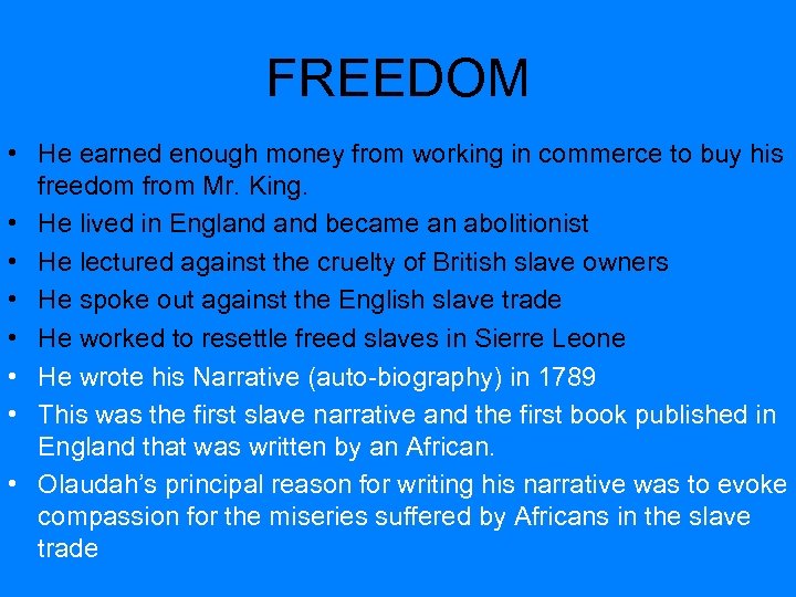 FREEDOM • He earned enough money from working in commerce to buy his freedom