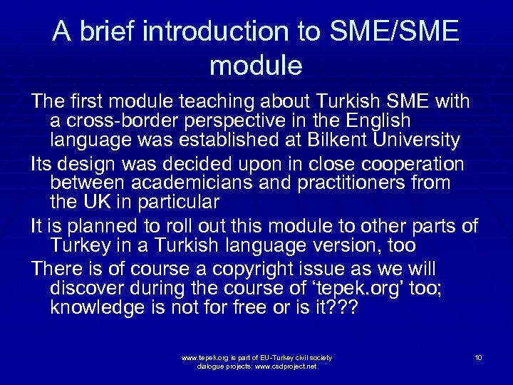 A brief introduction to SME/SME module The first module teaching about Turkish SME with
