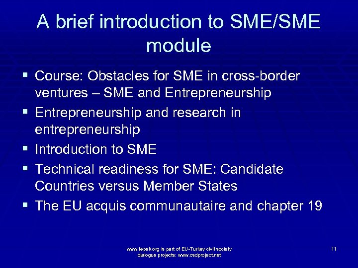 A brief introduction to SME/SME module § Course: Obstacles for SME in cross-border §