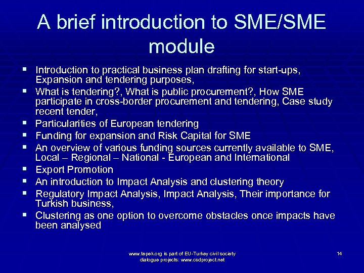 A brief introduction to SME/SME module § Introduction to practical business plan drafting for