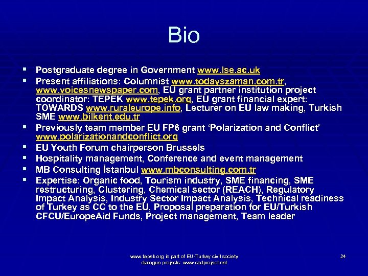 Bio § Postgraduate degree in Government www. lse. ac. uk § Present affiliations: Columnist