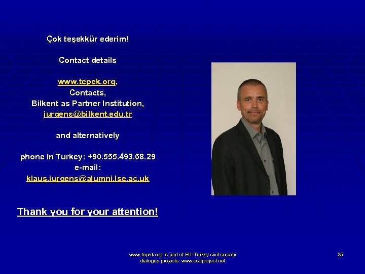 Çok teşekkür ederim! Contact details www. tepek. org, Contacts, Bilkent as Partner Institution, jurgens@bilkent.