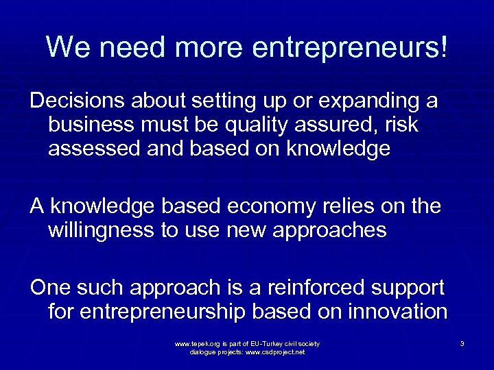 We need more entrepreneurs! Decisions about setting up or expanding a business must be