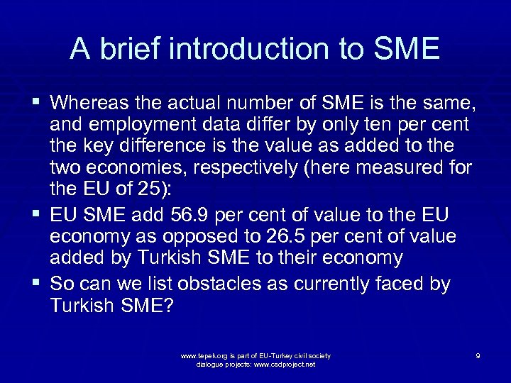 A brief introduction to SME § Whereas the actual number of SME is the