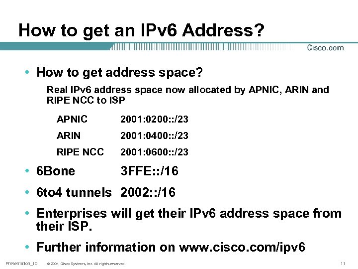 How to get an IPv 6 Address? • How to get address space? Real