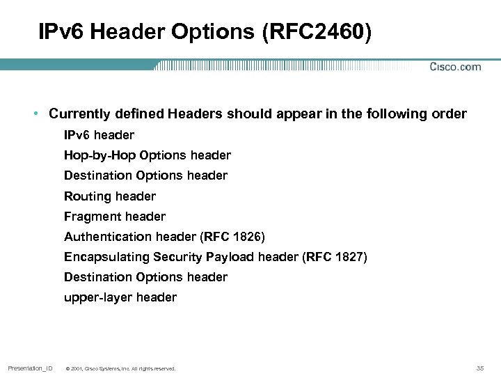 IPv 6 Header Options (RFC 2460) • Currently defined Headers should appear in the