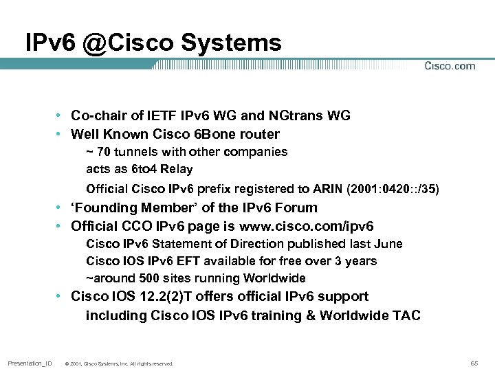 IPv 6 @Cisco Systems • Co-chair of IETF IPv 6 WG and NGtrans WG