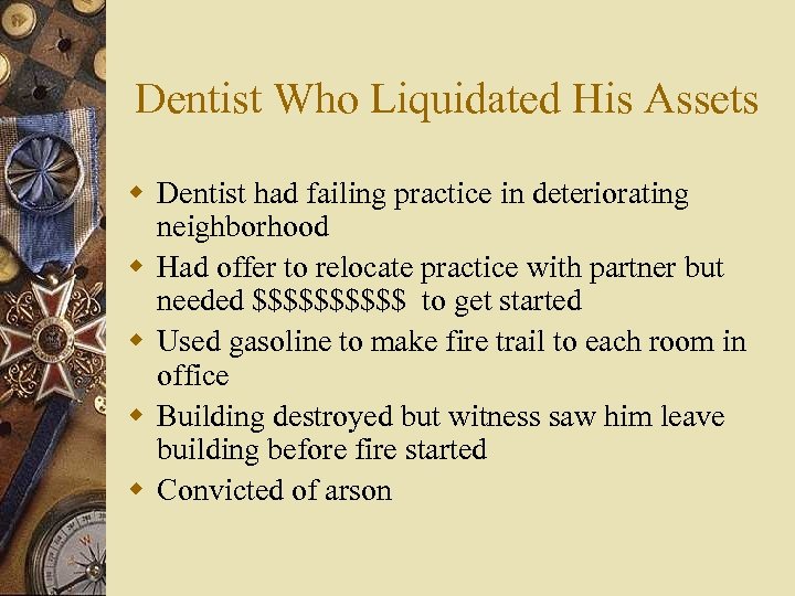 Dentist Who Liquidated His Assets w Dentist had failing practice in deteriorating neighborhood w