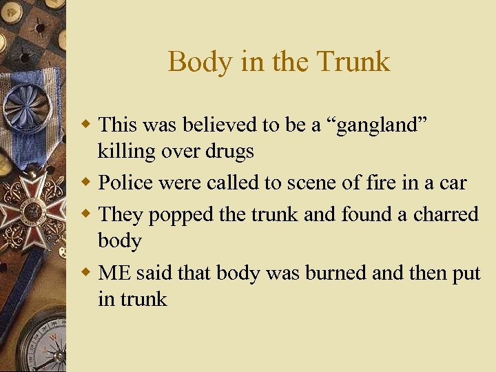 Body in the Trunk w This was believed to be a “gangland” killing over