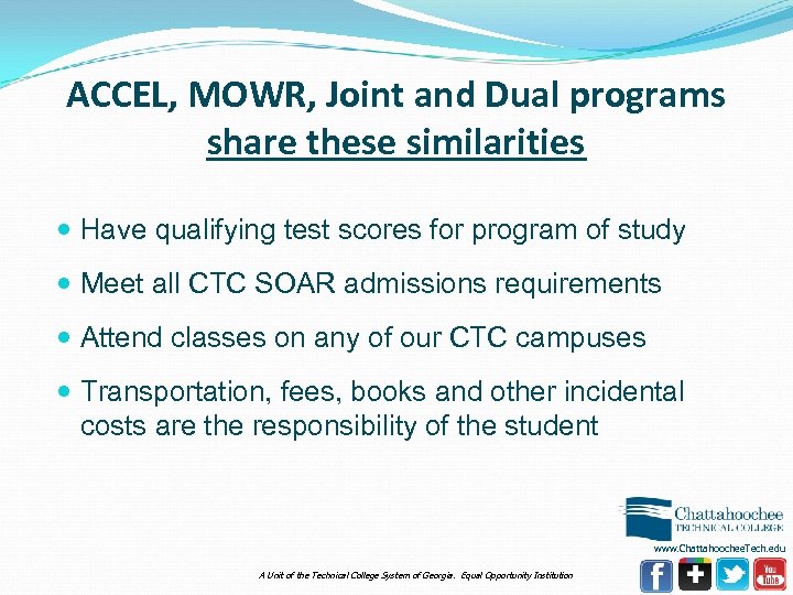 ACCEL, MOWR, Joint and Dual programs share these similarities Have qualifying test scores for