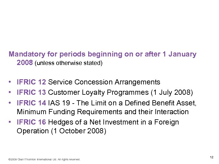 What was new for periods beginning in 2008? Mandatory for periods beginning on or